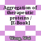 Aggregation of therapeutic proteins / [E-Book]