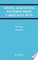 Mining Sequential Patterns from Large Data Sets [E-Book] /