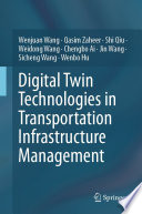 Digital Twin Technologies in Transportation Infrastructure Management [E-Book] /