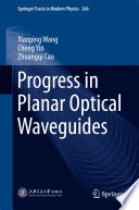 Progress in Planar Optical Waveguides [E-Book] /