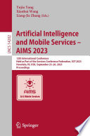 Artificial Intelligence and Mobile Services - AIMS 2023 [E-Book] : 12th International Conference, Held as Part of the Services Conference Federation, SCF 2023, Honolulu, HI, USA, September 23-26, 2023, Proceedings /