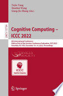 Cognitive Computing - ICCC 2022 [E-Book] : 6th International Conference, Held as Part of the Services Conference Federation, SCF 2022, Honolulu, HI, USA, December 10-14, 2022, Proceedings /