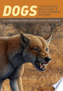 Dogs : their fossil relatives and evolutionary history [E-Book] /