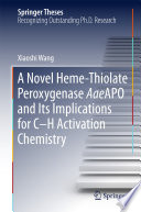 A Novel Heme-Thiolate Peroxygenase AaeAPO and Its Implications for C-H Activation Chemistry [E-Book] /