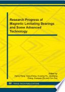 Research progress of magnetic levitating bearings and some advanced technology : selected, peer reviewed papers from the fourth Chinese Symposium on magnetic bearings (CSMB-4, Mechatronics 2011), August 20-22, 2011, Shanghai, China [E-Book] /