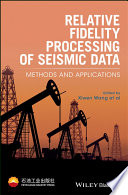 Relative fidelity processing of seismic data : methods and applications [E-Book] /