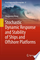 Stochastic Dynamic Response and Stability of Ships and Offshore Platforms [E-Book] /