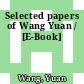 Selected papers of Wang Yuan / [E-Book]