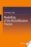 Modelling of the Microfiltration Process [E-Book] /