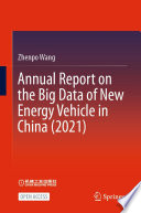 Annual Report on the Big Data of New Energy Vehicle in China (2021) [E-Book] /