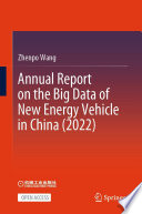 Annual Report on the Big Data of New Energy Vehicle in China (2022) [E-Book] /