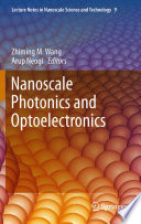 Nanoscale Photonics and Optoelectronics [E-Book] : Science and Technology /