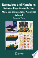Nanowires and Nanobelts [E-Book] : Materials, Properties and Devices. Volume 1: Metal and Semiconductor Nanowires /
