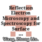 Reflection Electron Microscopy and Spectroscopy for Surface Analysis [E-Book] /