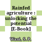 Rainfed agriculture : unlocking the potential [E-Book] /
