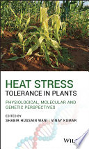 Heat stress tolerance in plants : physiological, molecular and genetic perspectives [E-Book] /