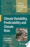 Climate Variability, Predictability and Climate Risks [E-Book] : A European Perspective /