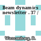 Beam dynamics newsletter . 37 /