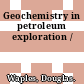Geochemistry in petroleum exploration /