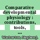 Comparative developmental physiology : contributions, tools, and trends [E-Book] /