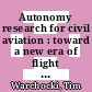 Autonomy research for civil aviation : toward a new era of flight [E-Book] /