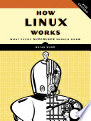 How Linux works : what every superuser should know [E-Book] /