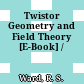 Twistor Geometry and Field Theory [E-Book] /