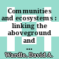 Communities and ecosystems : linking the aboveground and belowground components [E-Book] /