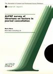 ALPSP survey of librarians on factors in journal cancellation /