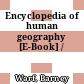 Encyclopedia of human geography [E-Book] /