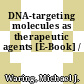 DNA-targeting molecules as therapeutic agents [E-Book] /