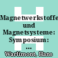 Magnetwerkstoffe und Magnetsysteme: Symposium: Beiträge : Bad-Nauheim, 18.10.90-19.10.90.