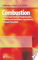 Combustion [E-Book] : Physical and Chemical Fundamentals, Modelling and Simulation, Experiments, Pollutant Formation /