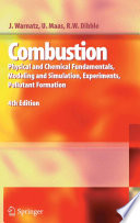 Combustion [E-Book] : Physical and Chemical Fundamentals, Modeling and Simulation, Experiments, Pollutant Formation /