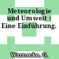 Meteorologie und Umwelt : Eine Einführung.