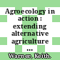 Agroecology in action : extending alternative agriculture through social networks [E-Book] /