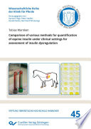 Comparison of various methods for quantification of equine insulin under clinical settings for assessment of insulin dysregulation [E-Book] /