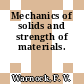 Mechanics of solids and strength of materials.
