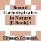 Bound Carbohydrates in Nature [E-Book] /