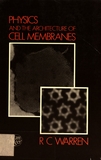 Physics and the architecture of cell membranes /