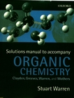 Organic chemistry : solutions manual to accompany ; by Clayden, Greeves, Warren, and Wothers /