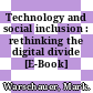 Technology and social inclusion : rethinking the digital divide [E-Book] /
