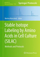 Stable Isotope Labeling by Amino Acids in Cell Culture (SILAC) [E-Book] : Methods and Protocols /