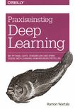 Praxiseinstieg Deep Learning : mit Python, Caffe, TensorFlow und Spark eigene Deep-Learning-Anwendungen erstellen /