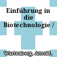 Einführung in die Biotechnologie /