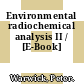 Environmental radiochemical analysis II / [E-Book]