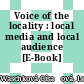 Voice of the locality : local media and local audience [E-Book] /