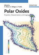 Polar oxides : properties, characterization and imaging : [Workshop on Polar Oxides - Properties, Characterization and Imaging, Capri, Italy in June 2003] /