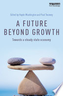 A future beyond growth : towards a steady state economy [E-Book] /