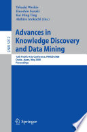 Advances in knowledge discovery and data mining [E-Book] : 12th Pacific-Asia conference, PAKDD 2008 Osaka, Japan, May 20-23, 2008 : proceedings /